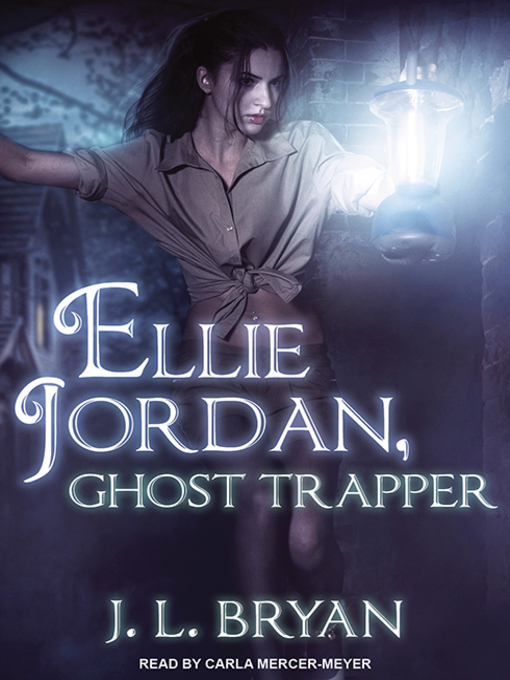 Title details for Ellie Jordan, Ghost Trapper by J. L. Bryan - Wait list